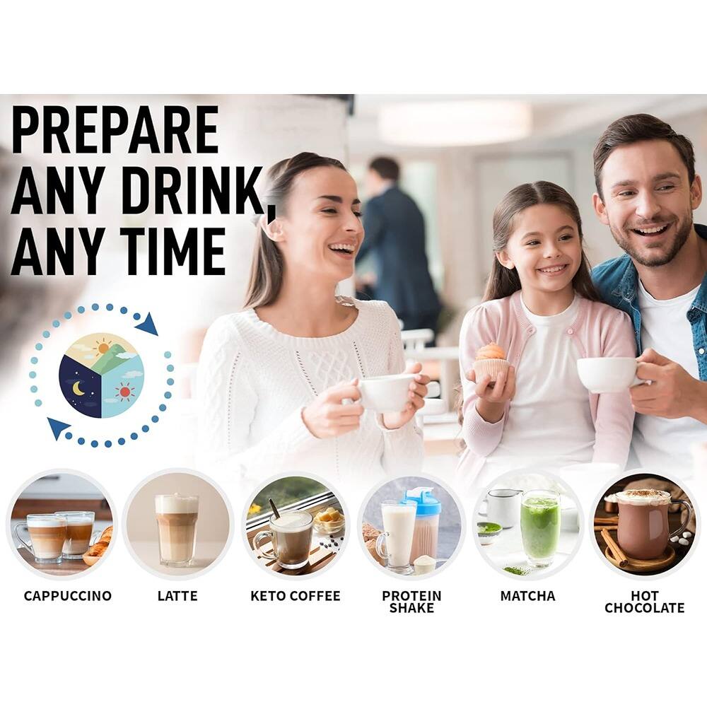 PREPARE ANY DRINK, ANY TIME

- Cappuccino
- Latte
- Keto Coffee
- Protein Shake
- Matcha
- Hot Chocolate