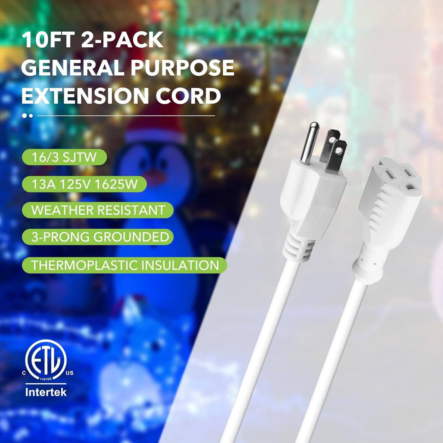10FT 2-PACK GENERAL PURPOSE EXTENSION CORD  
- 16/3 SJTW  
- 13A 125V 1625W  
- WEATHER RESISTANT  
- 3-PRONG GROUNDED  
- THERMOPLASTIC INSULATION  
- C ETL US  
- Intertek