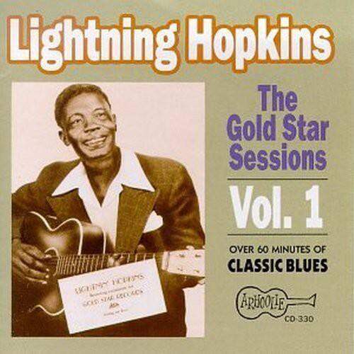 Lightning Hopkins  
The Gold Star Sessions Vol. 1  
Over 60 Minutes of Classic Blues  
Gold Star Sessions  
CD 330