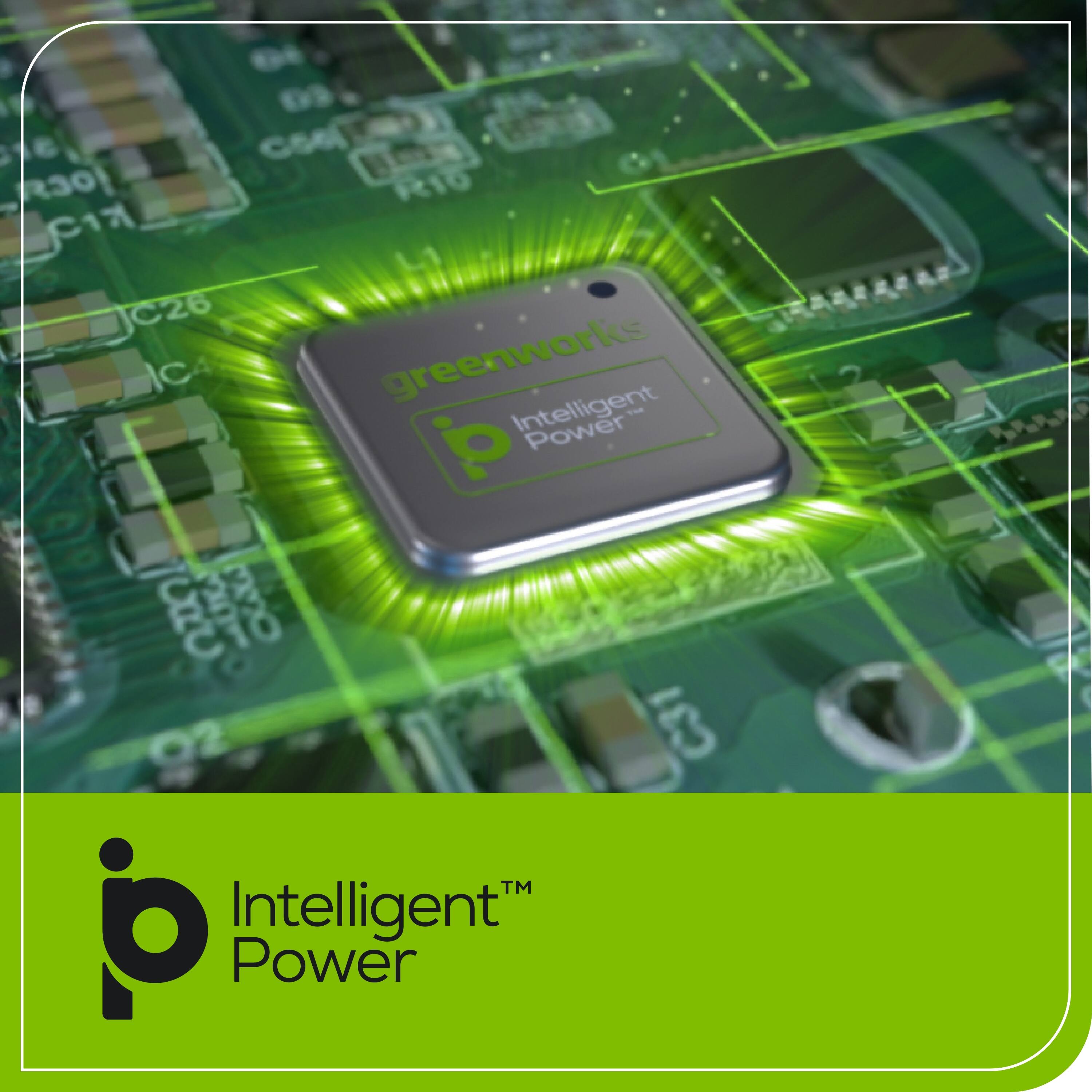 DO CS6 3 R10 1 C26 C greenworks Intelligent Power 1 UaU K MoO O2 C31 TM b Intelligent Power 2