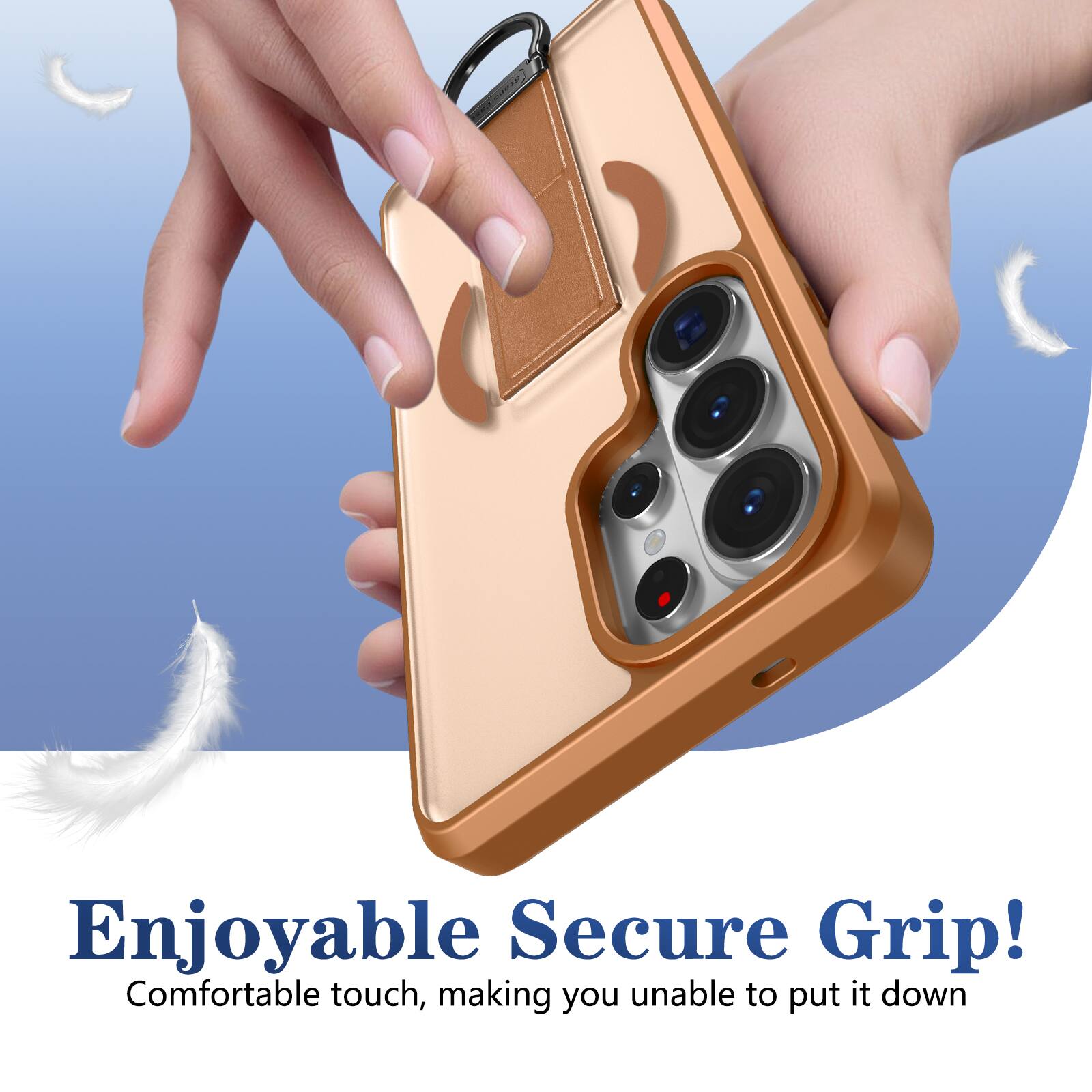 Enjoyable Secure Grip!  
Comfortable touch, making you unable to put it down