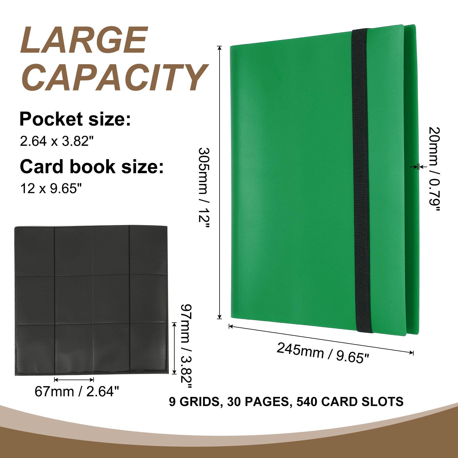 LARGE CAPACITY

Pocket size: 2.64 x 3.82"

Card book size: 12 x 9.65"

20mm / 0.79"

67mm / 2.64"

97mm / 3.82"

245mm / 9.65"

9 GRIDS, 30 PAGES, 540 CARD SLOTS
