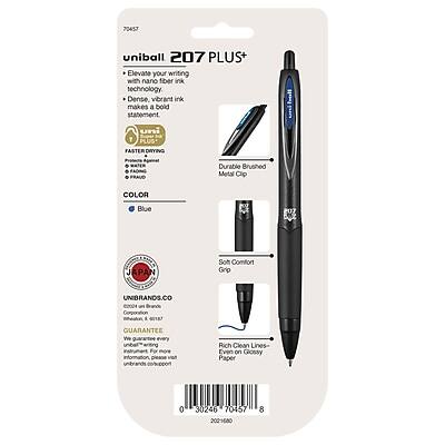 70457  
uniball 207 PLUS+  
Elevate your writing with nano fiber ink technology  
- Dense vibrant ink makes a bold statement  
- FASTER DRYING  
- Durable Brushed Metal Clip  
- Soft Comfort Grip  
- Rich Clean Lines - Even on Glossy Paper  

COLOR: Blue  

UNIBRANDS.CO  
e0004  
UNIBRANDS Corporation  

GUARANTEE  
We guarantee every instrument. For more information, visit unibrands.com/support  

0 30246 70457 2021680 8