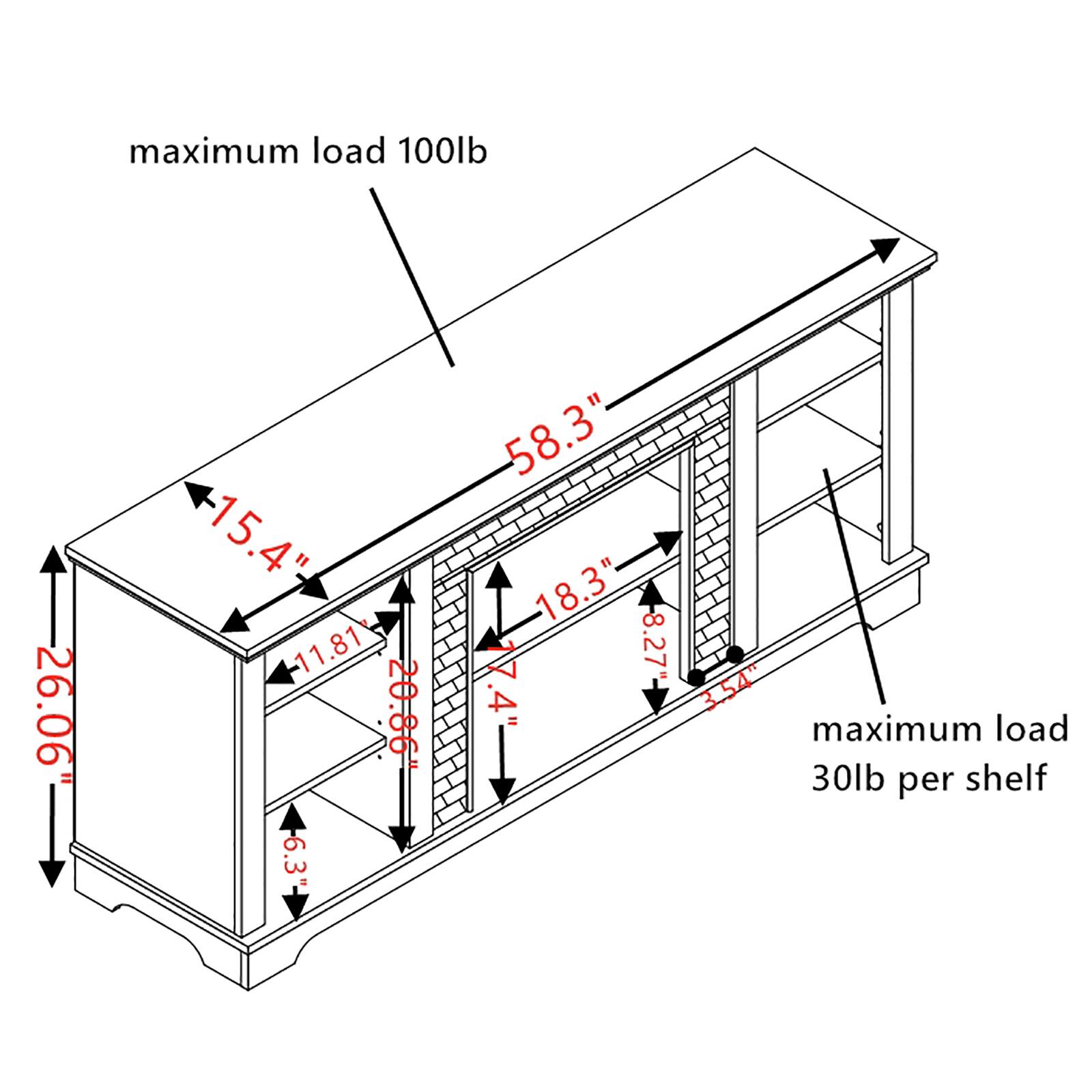 maximum load 100lb  
26.06"  
15.4"  
11.81"  
20.86"  
6.3"  
58.3"  
18.3"  
17.4"  
8.27"  
.4"  
3.54"  
maximum load 30lb per shelf