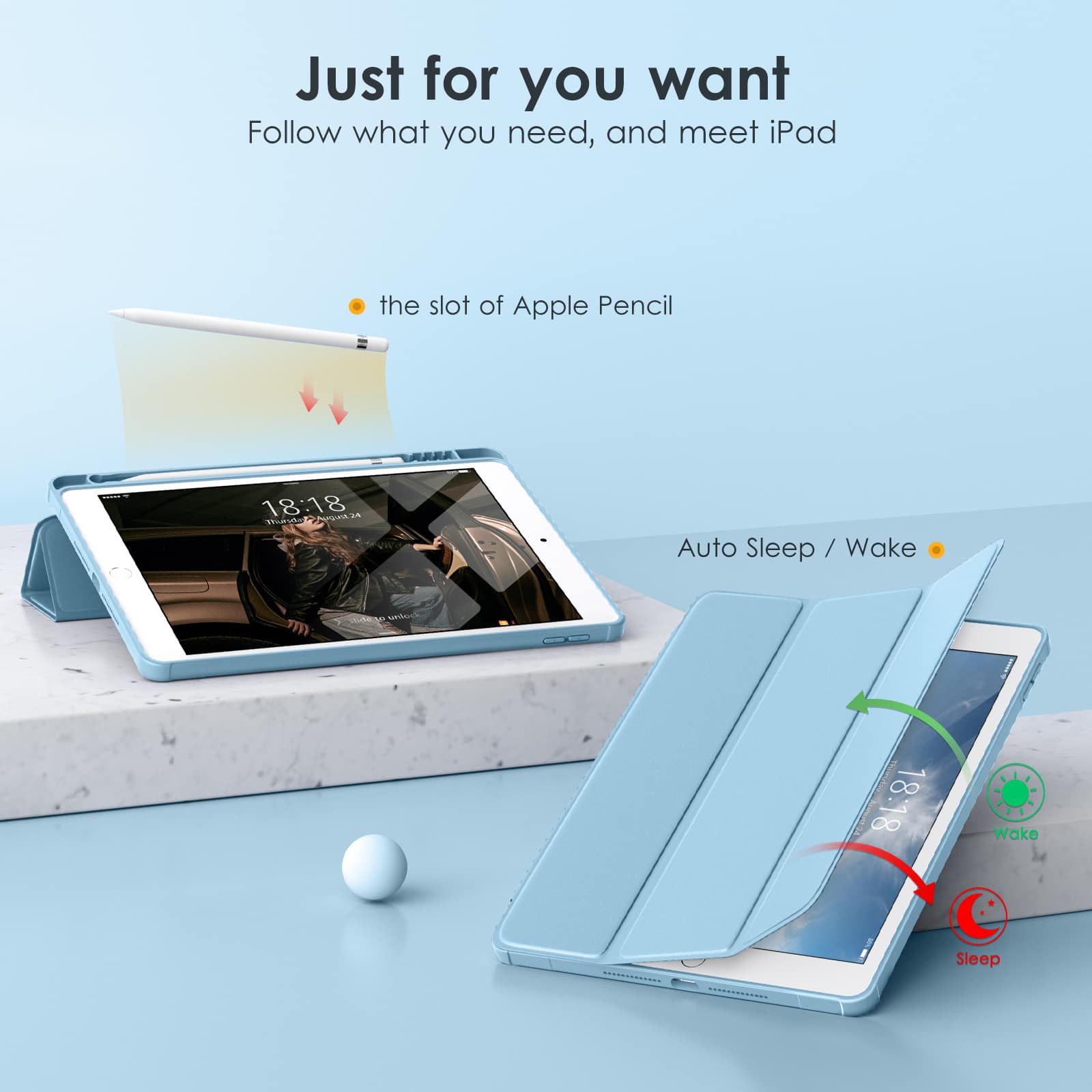 Just for you want  
Follow what you need, and meet iPad  

- the slot of Apple Pencil  
- Auto Sleep / Wake