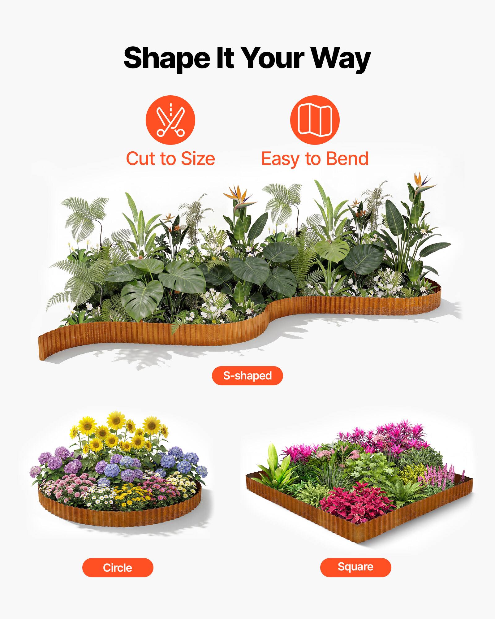 Shape It Your Way  
Cut to Size  
Easy to Bend  
S-shaped  
Circle  
Square