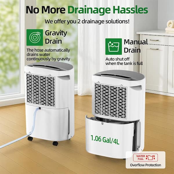 No More Drainage Hassles  
We offer you 2 drainage solutions!  

Gravity Drain  
The hose automatically drains water continuously by gravity  

Manual Drain  
Auto shut off when the tank is full  

1.06 Gal/4L  

WATER FULL  
Overflow Protection