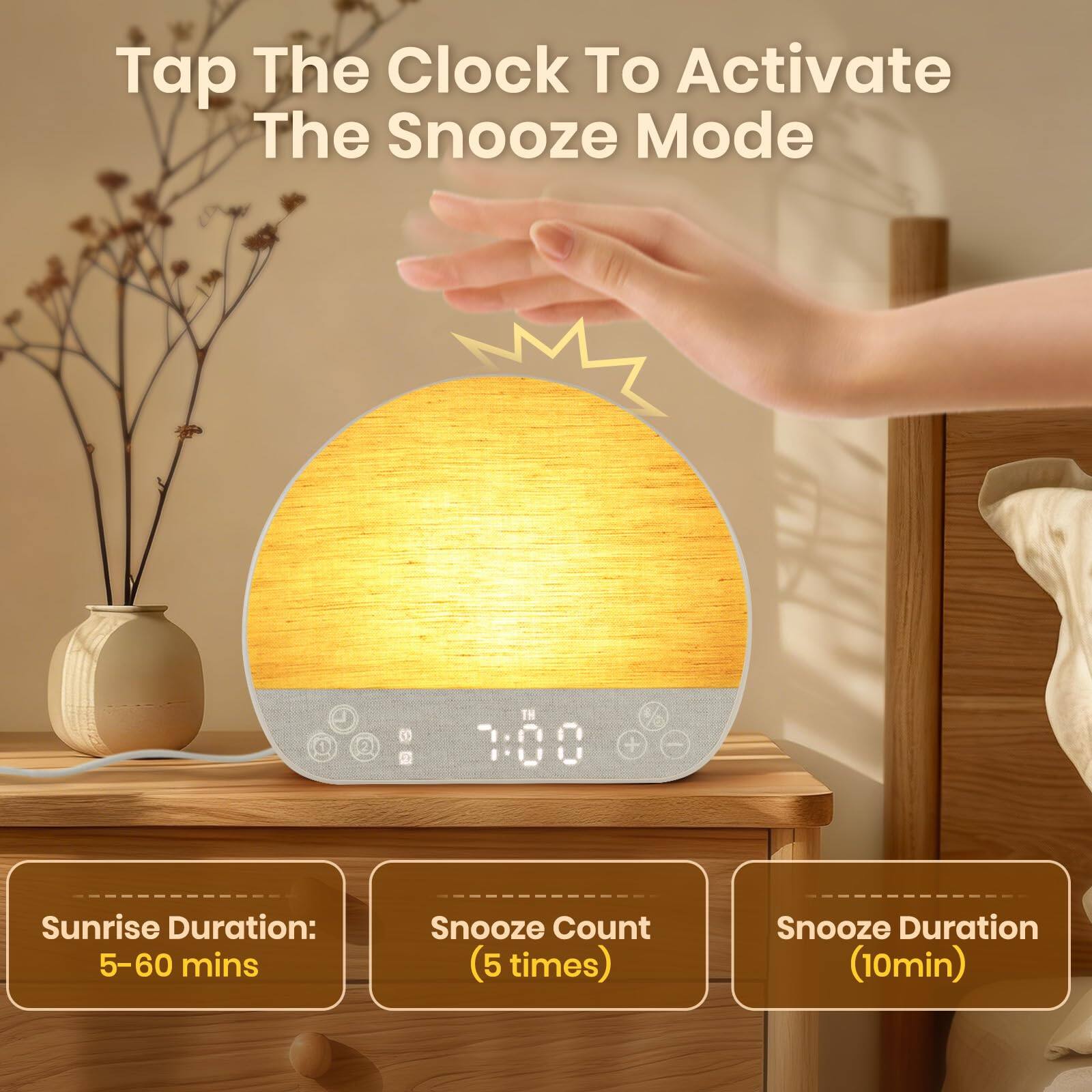 Tap The Clock To Activate The Snooze Mode

Sunrise Duration: 5-60 mins

Snooze Count (5 times)

Snooze Duration (10min)