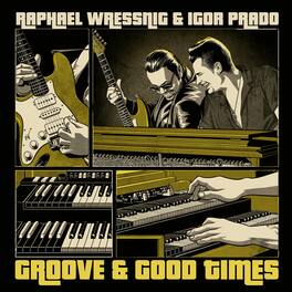 Wressning,Raphael / Prado,Igor - Groove & Good Times - VINYL LP