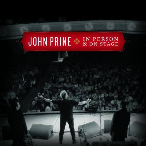 JOHN PRINE  
IN PERSON & ON STAGE