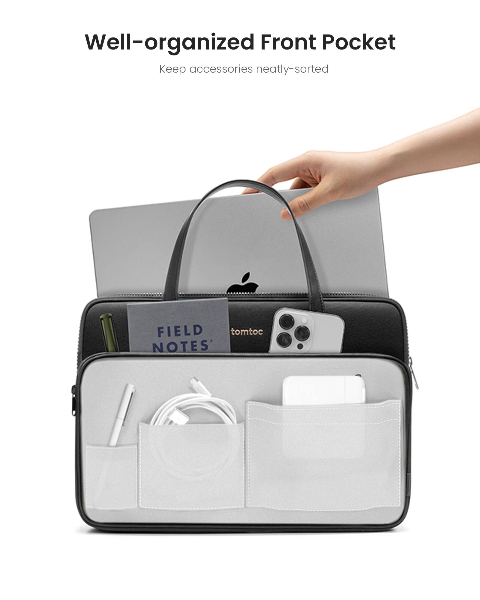 Well-organized Front Pocket: Keep accessories neatly-sorted.