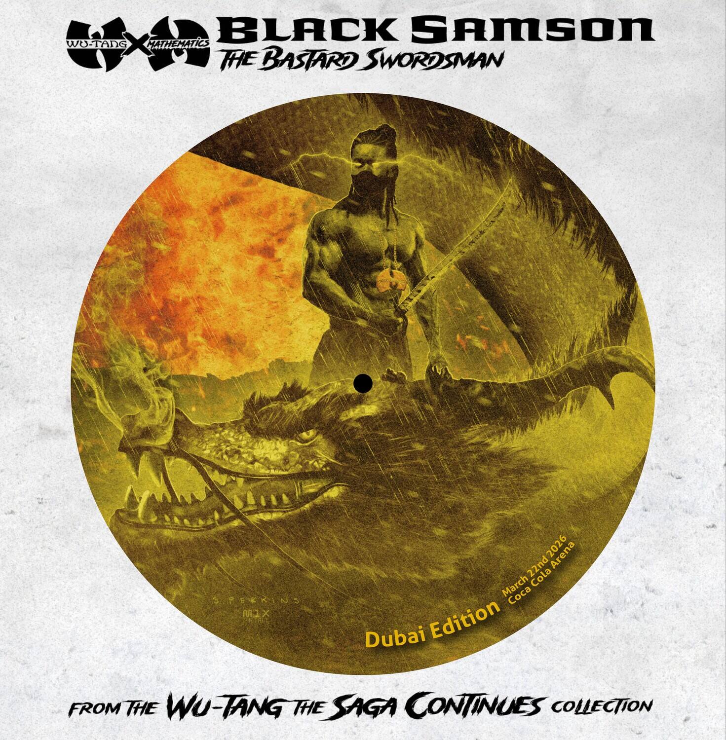 BLACK SAMSON  
THE BASTARD SWORDSMAN  

WU-TANG  
MATHEMATICS  

FROM THE WU-TANG THE SAGA CONTINUES COLLECTION  

Dubai Edition  

March 22nd 2026  
Coca Cola Arena  

SPEEKINS MUX