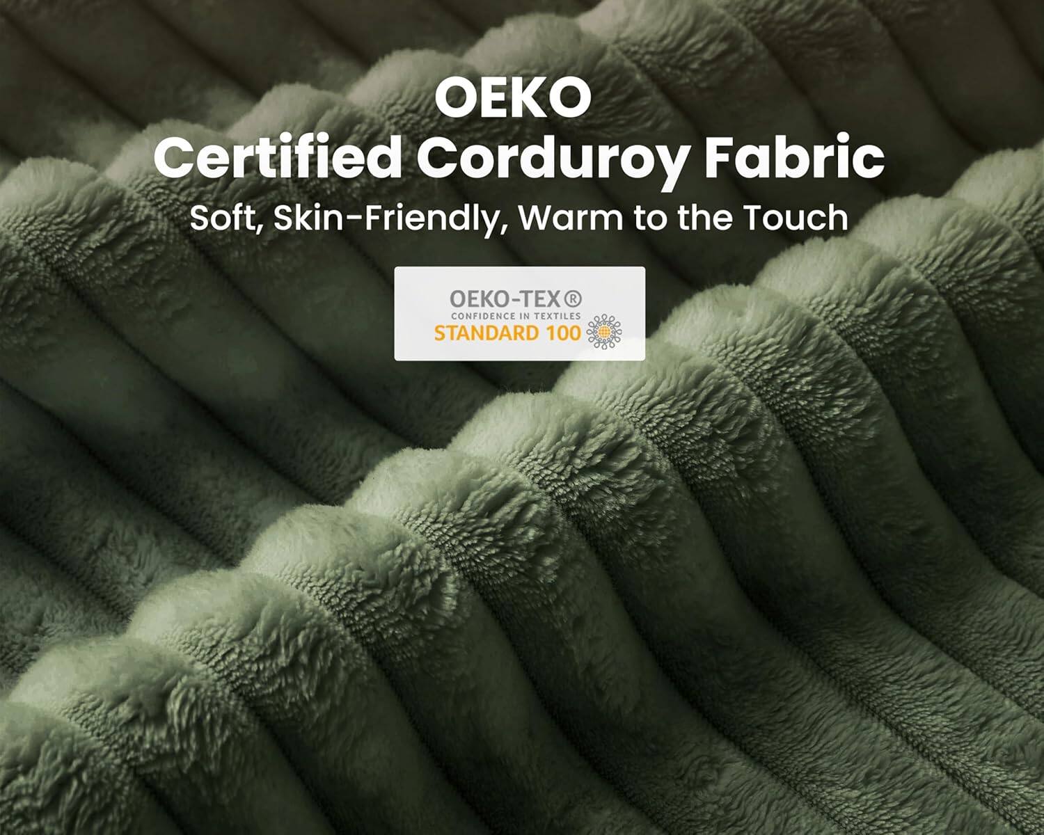 OEKO Certified Corduroy Fabric  
Soft, Skin-Friendly, Warm to the Touch  
OEKO-TEX® CONFIDENCE IN TEXTILES STANDARD 100