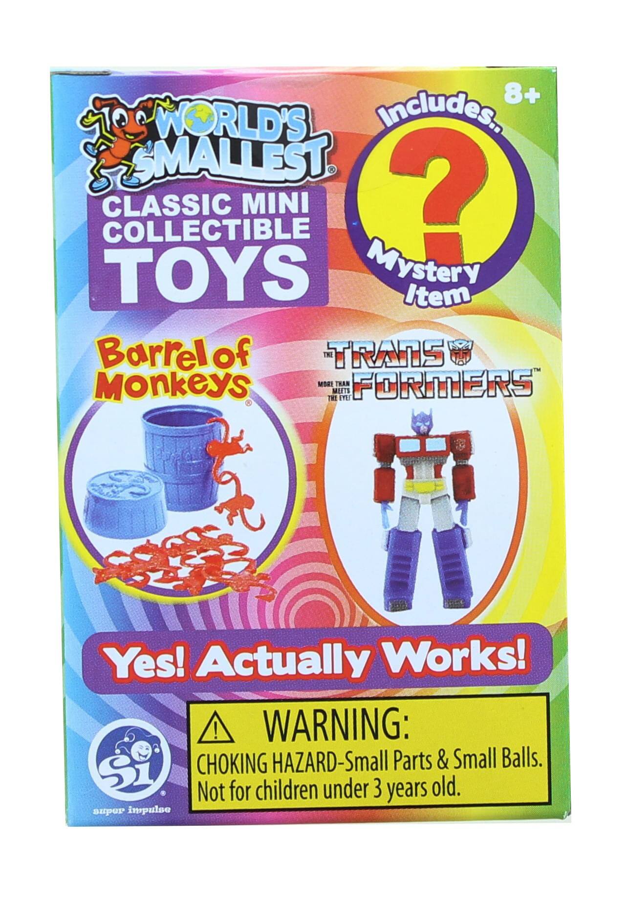8+ WORLD'S SMALLEST CLASSIC MINI COLLECTIBLE TOYS  
Includes Mystery Item  
Barrel of Monkeys  
TRANSFORMERS  
Yes! Actually Works!  
WARNING: CHOKING HAZARD - Small Parts & Small Balls. Not for children under 3 years old.  
super impulse