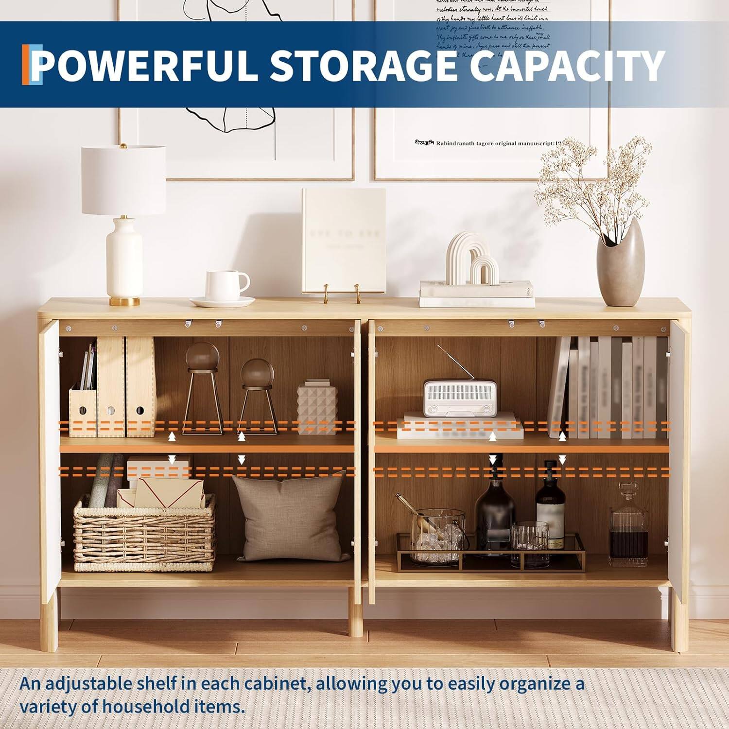POWERFUL STORAGE CAPACITY

An adjustable shelf in each cabinet, allowing you to easily organize a variety of household items.
