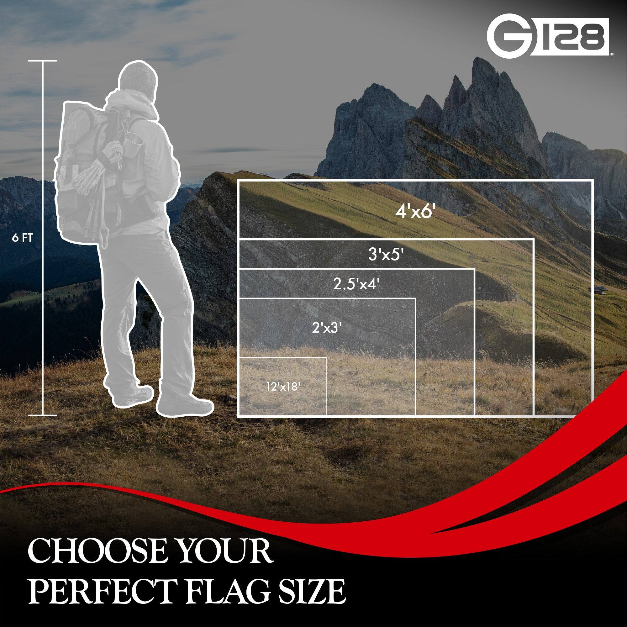 GI28 G 128 4'x6' 6 FT 3'x5' 2.5'x4' 2'x3' 12'x18' CHOOSE YOUR PERFECT FLAG SIZE