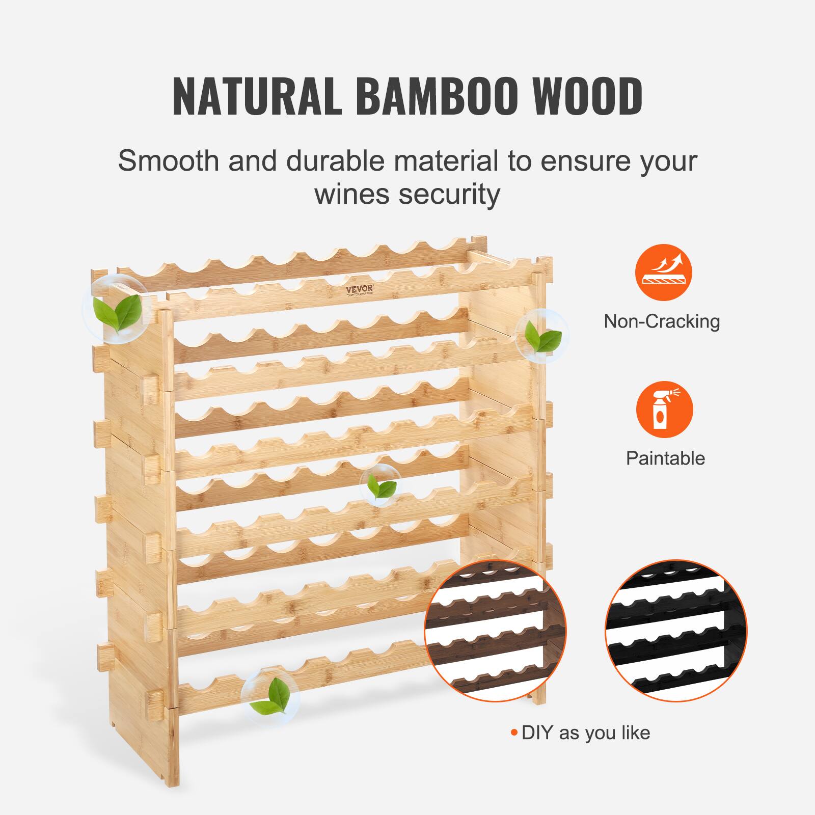NATURAL BAMBOO WOOD

Smooth and durable material to ensure your wines security

- Non-Cracking
- Paintable
- DIY as you like