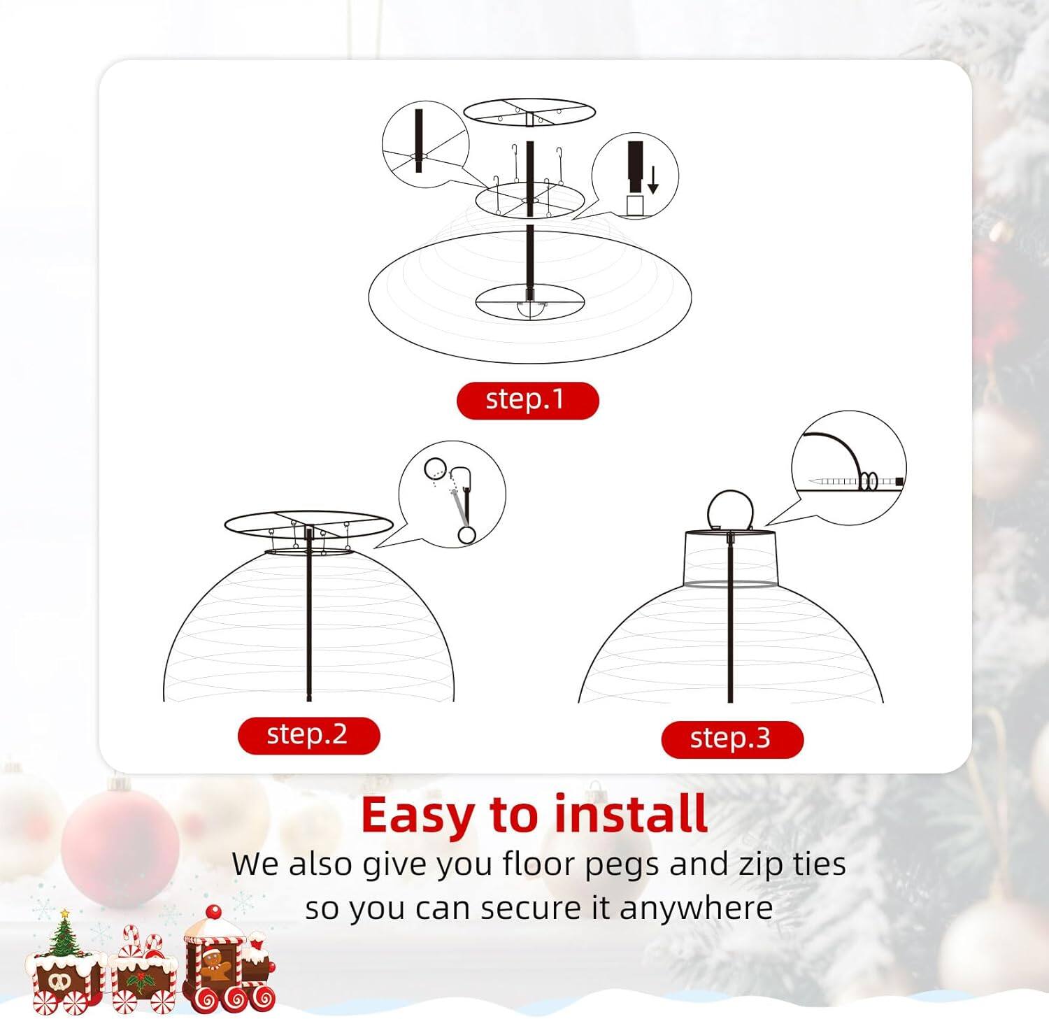 Easy to install

Step 1
Step 2
Step 3

We also give you floor pegs and zip ties so you can secure it anywhere