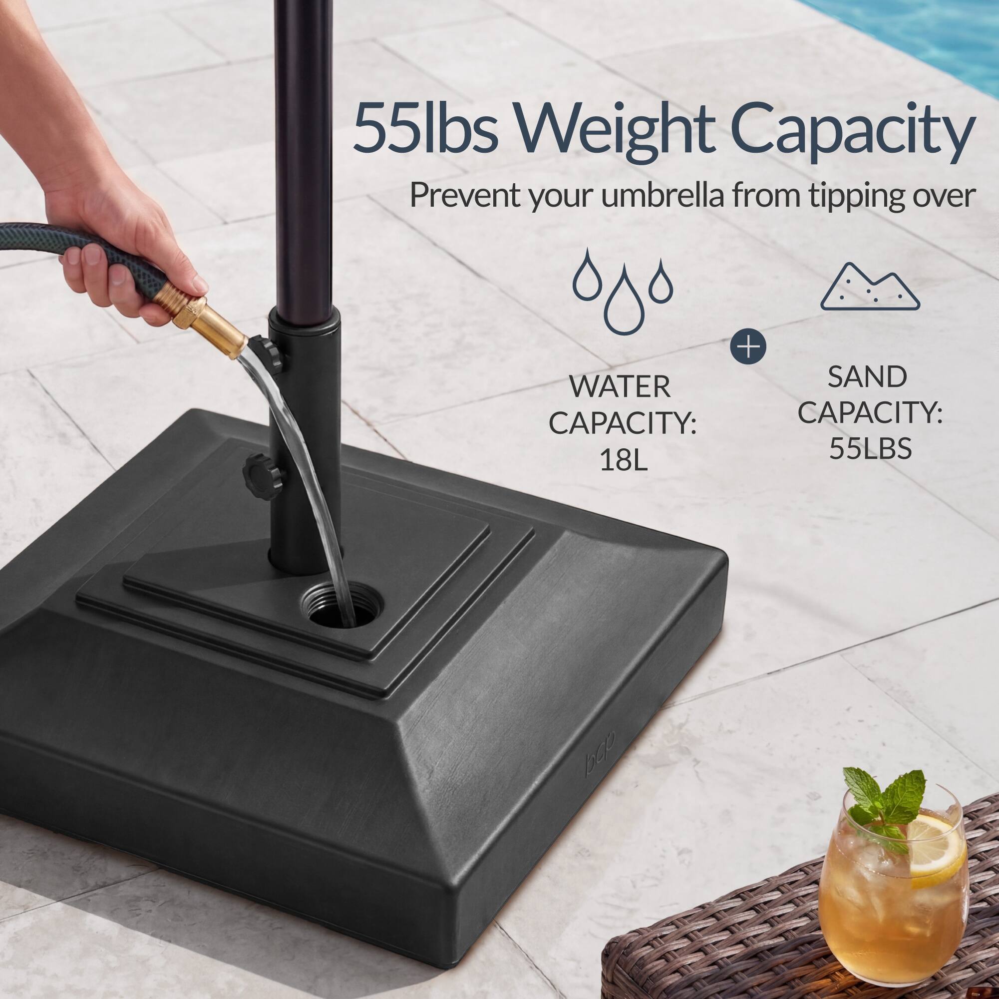 55lbs Weight Capacity  
Prevent your umbrella from tipping over  

WATER CAPACITY: 18L  
SAND CAPACITY: 55LBS