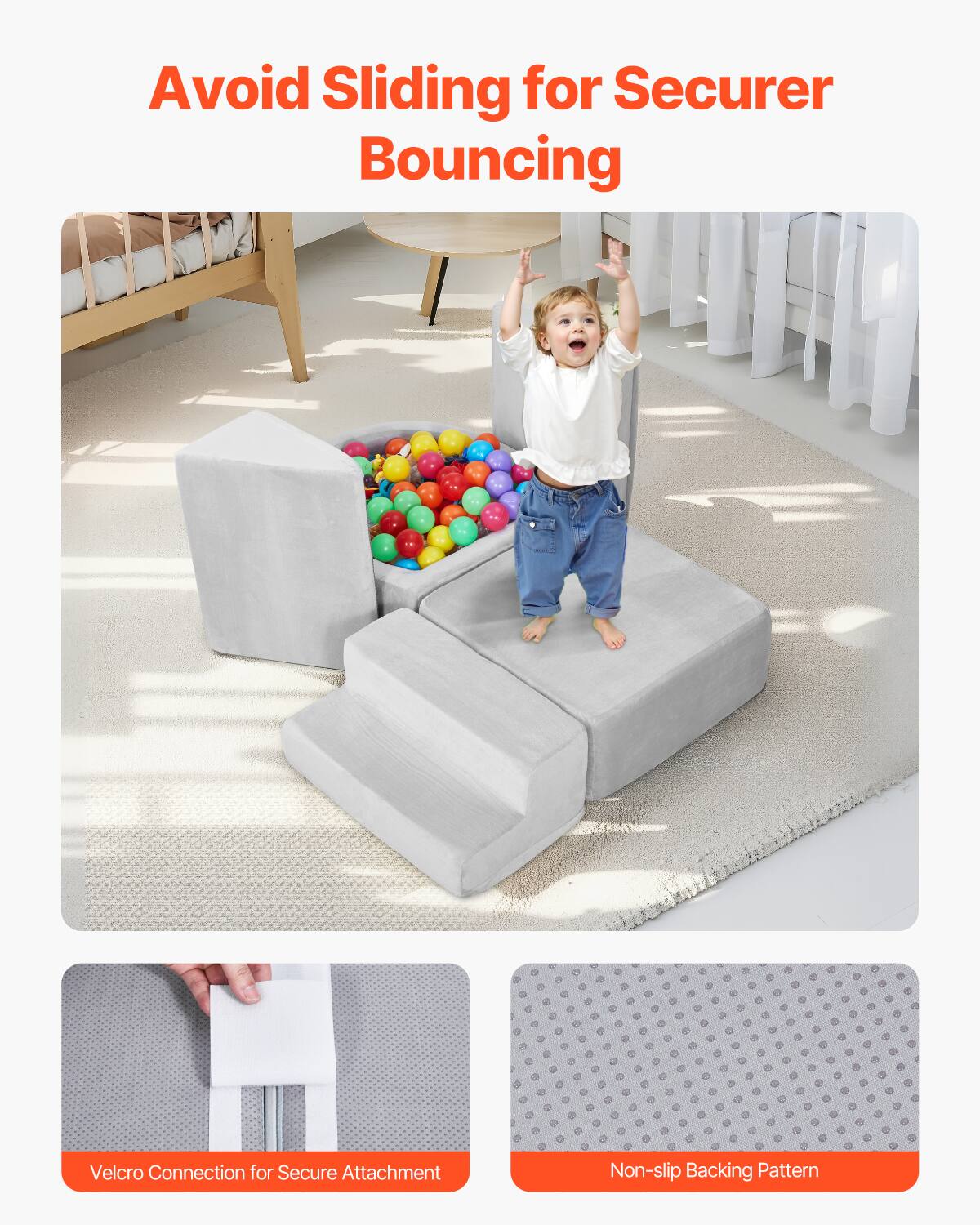 Avoid Sliding for Securer Bouncing

Velcro Connection for Secure Attachment

Non-slip Backing Pattern
