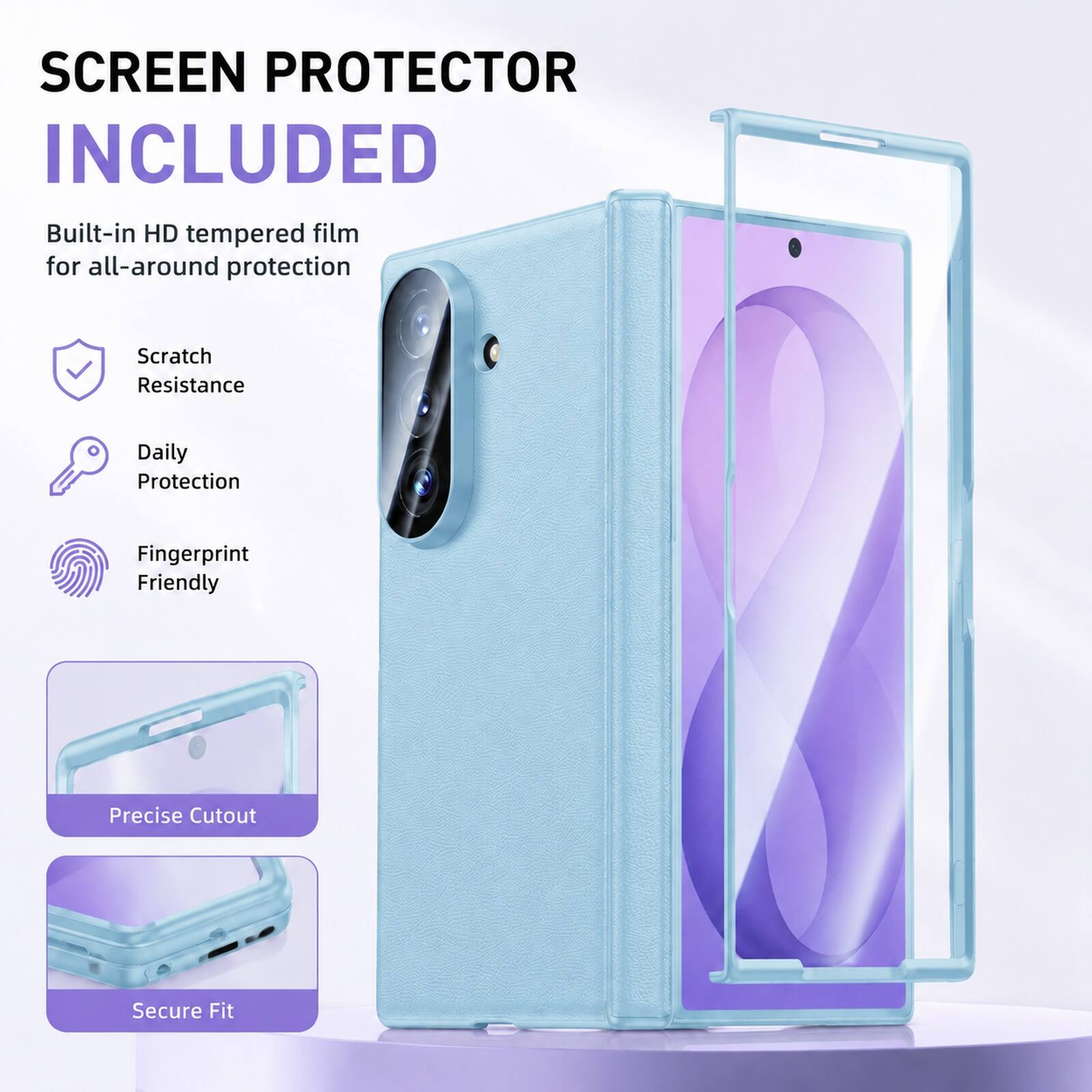 SCREEN PROTECTOR INCLUDED  
Built-in HD tempered film for all-around protection  
Scratch Resistance  
Daily Protection  
Fingerprint Friendly  
Precise Cutout  
Secure Fit