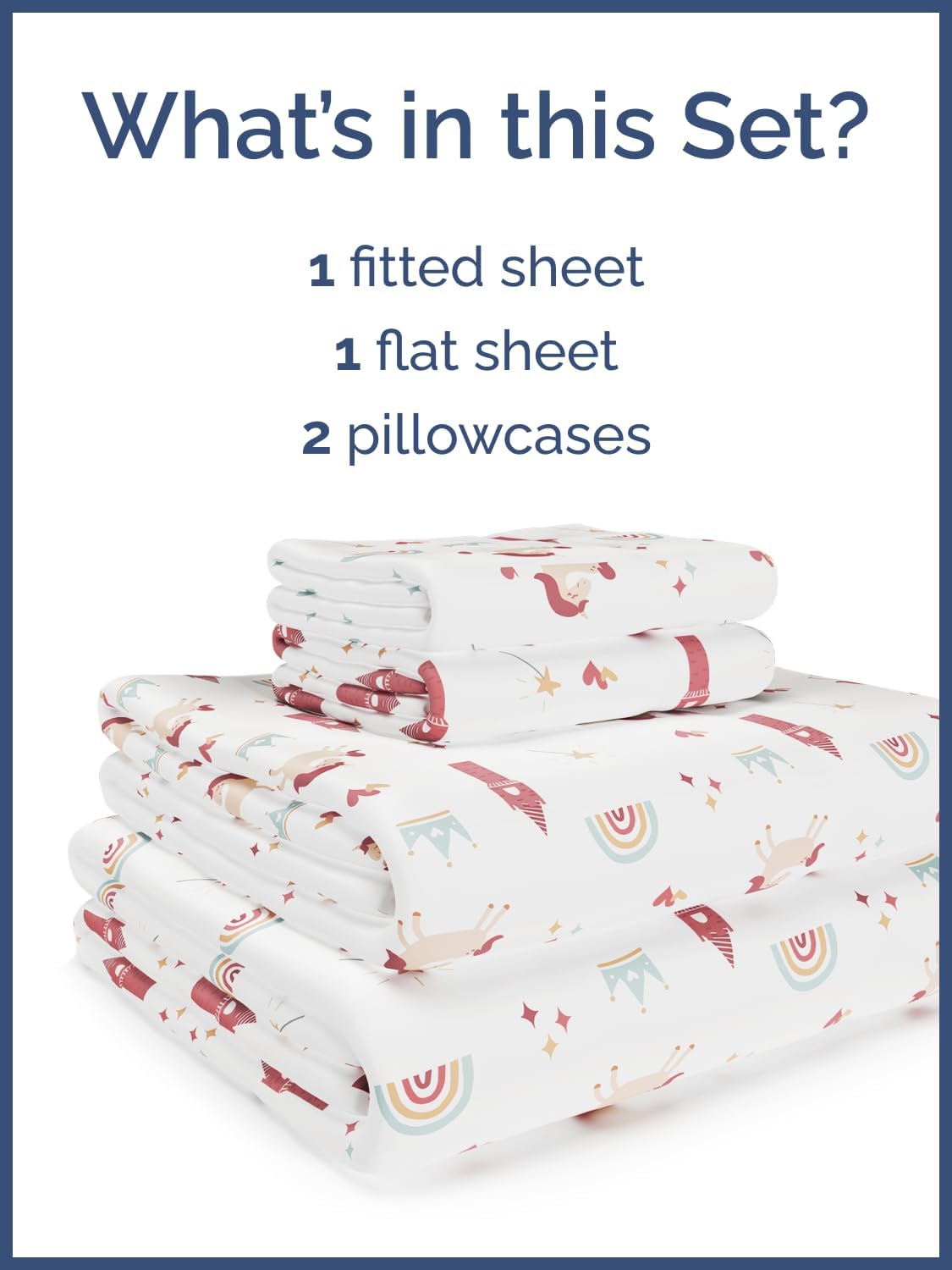 What's in this Set?  
1 fitted sheet  
1 flat sheet  
2 pillowcases
