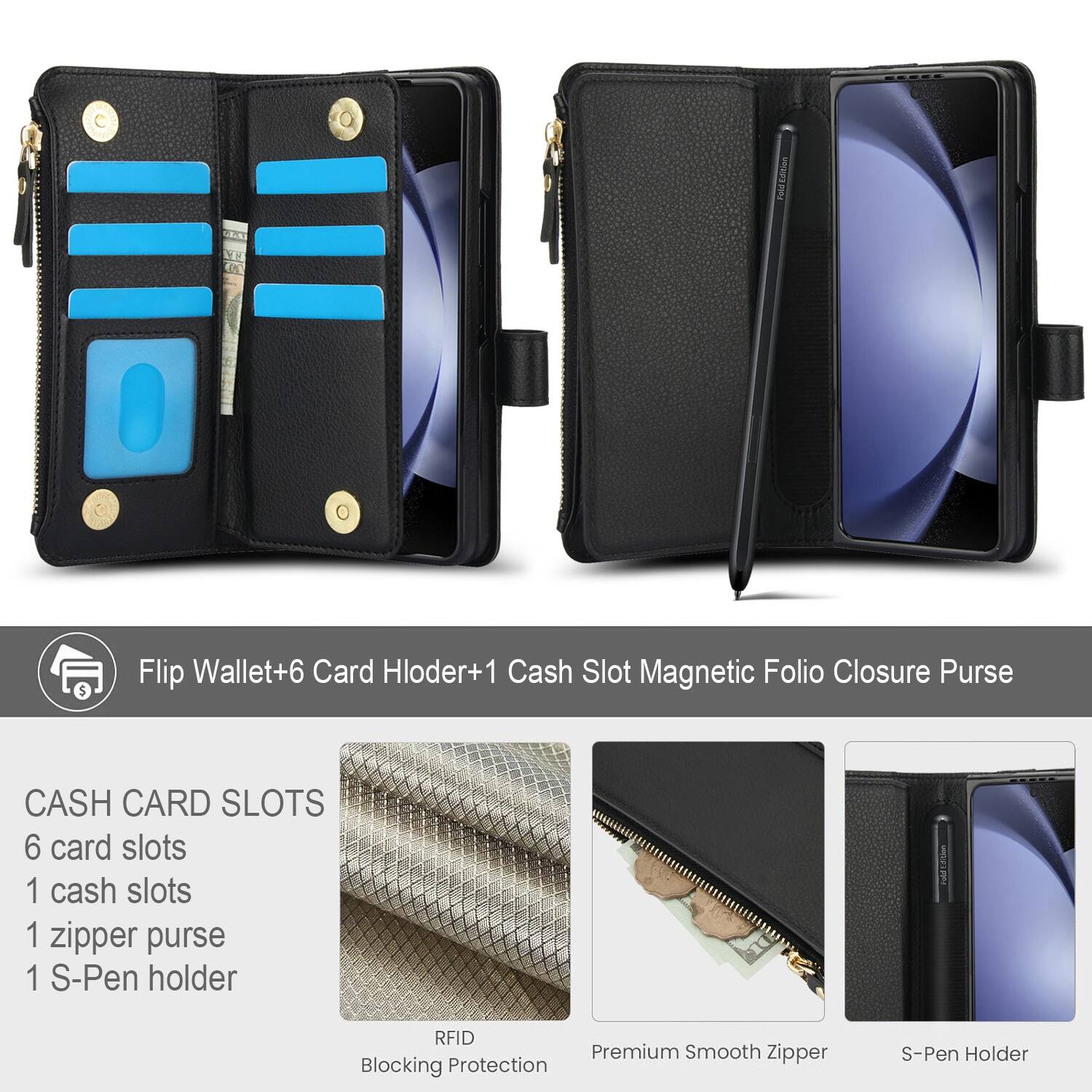 990 EAO $ Flip Wallet+6 Card Holder+1 Cash Slot Magnetic Folio Closure Purse

CASH CARD SLOTS
6 card slots
1 cash slot
1 zipper purse
1 S-Pen holder

RFID Blocking Protection
Premium Smooth Zipper
S-Pen Holder