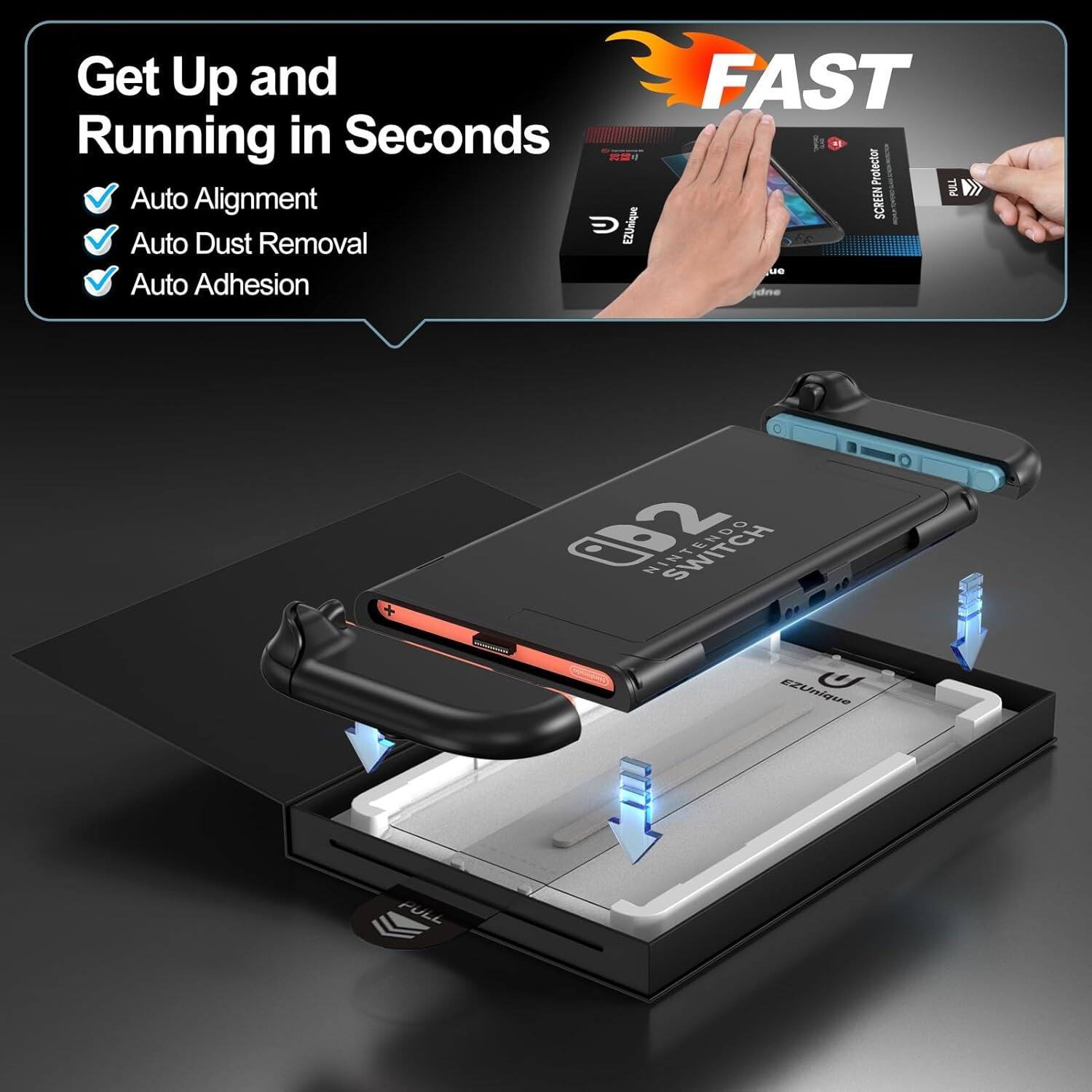 Get Up and Running in Seconds  
- Auto Alignment  
- Auto Dust Removal  
- Auto Adhesion  

FAST  

PULL  

EZUnique Auto Dust Removal  
EZUnique Auto Adhesion  

862  
END  
NINTE  
SWITCH  
EZUnique