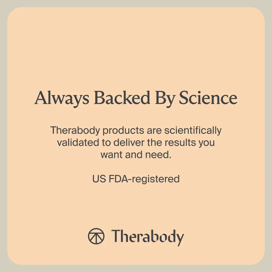 Always Backed By Science: Therabody products are scientifically validated to deliver the results you want and need. US FDA-registered Therabody.