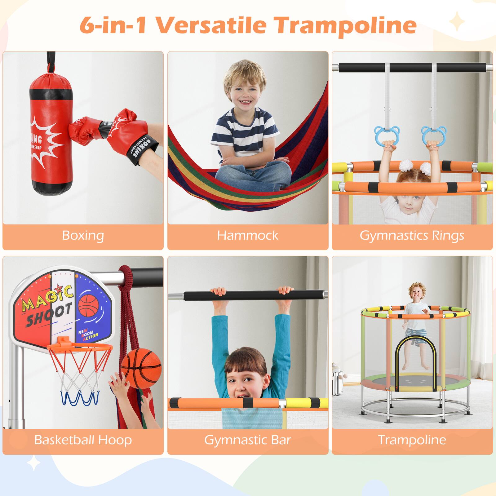 6-in-1 Versatile Trampoline

- Boxing
- Hammock
- Gymnastics Rings
- Basketball Hoop
- Gymnastic Bar
- Trampoline