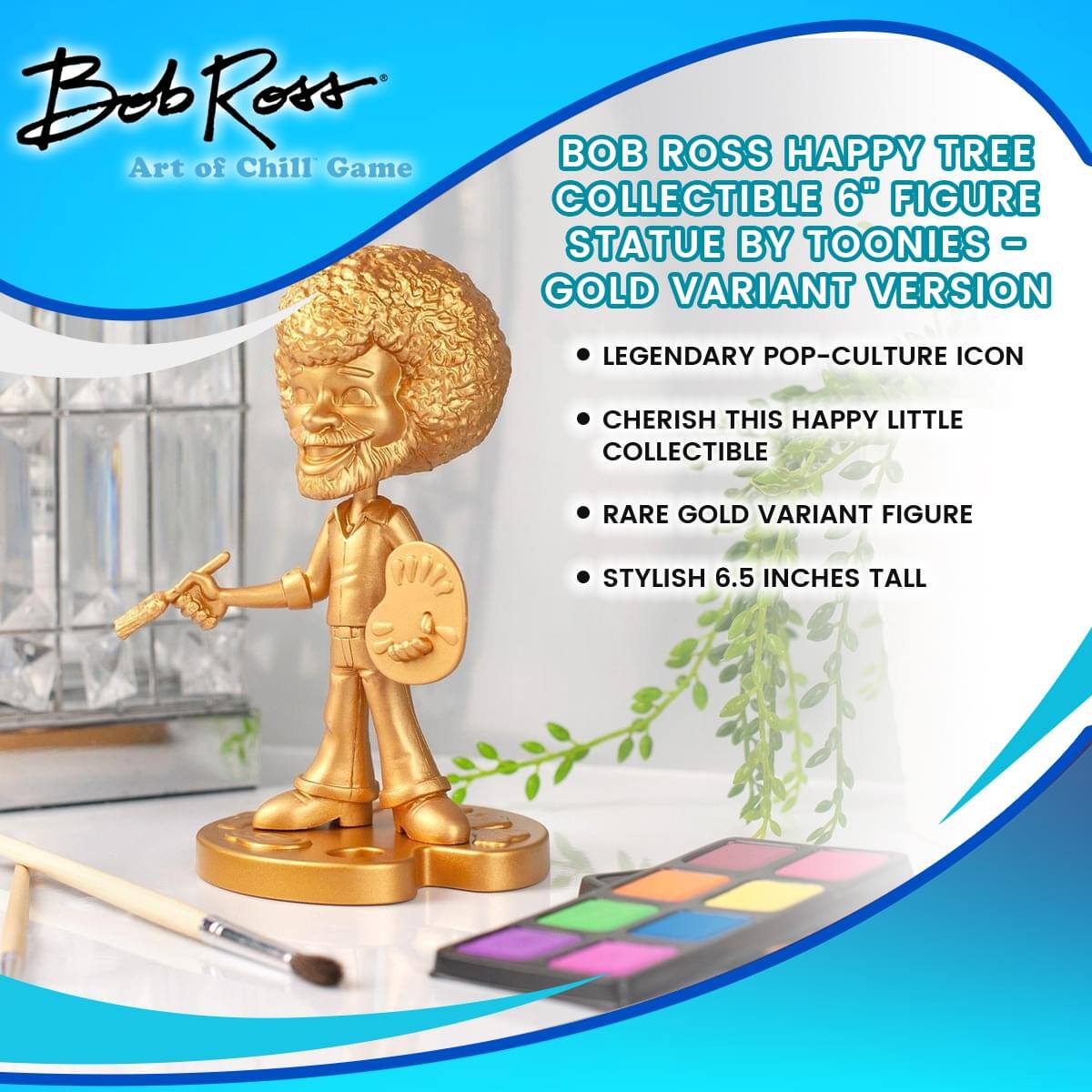 Beb Ross Art of Chill Game  
BOB ROSS HAPPY TREE COLLECTIBLE 6" FIGURE STATUE BY TOONIES - GOLD VARIANT VERSION  
LEGENDARY POP-CULTURE ICON  
CHERISH THIS HAPPY LITTLE COLLECTIBLE  
RARE GOLD VARIANT FIGURE  
STYLISH 6.5 INCHES TALL