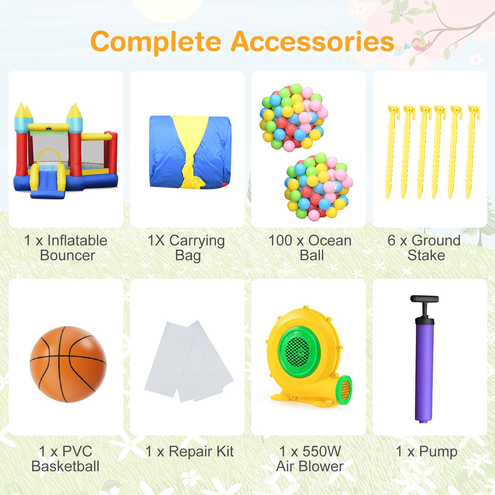 Complete Accessories

1 X Inflatable Bouncer  
1 X Carrying Bag  
100 X Ocean Ball  
6 X Ground Stake  
1 X PVC Basketball  
1 X Repair Kit  
1 X 550W Air Blower  
1 X Pump
