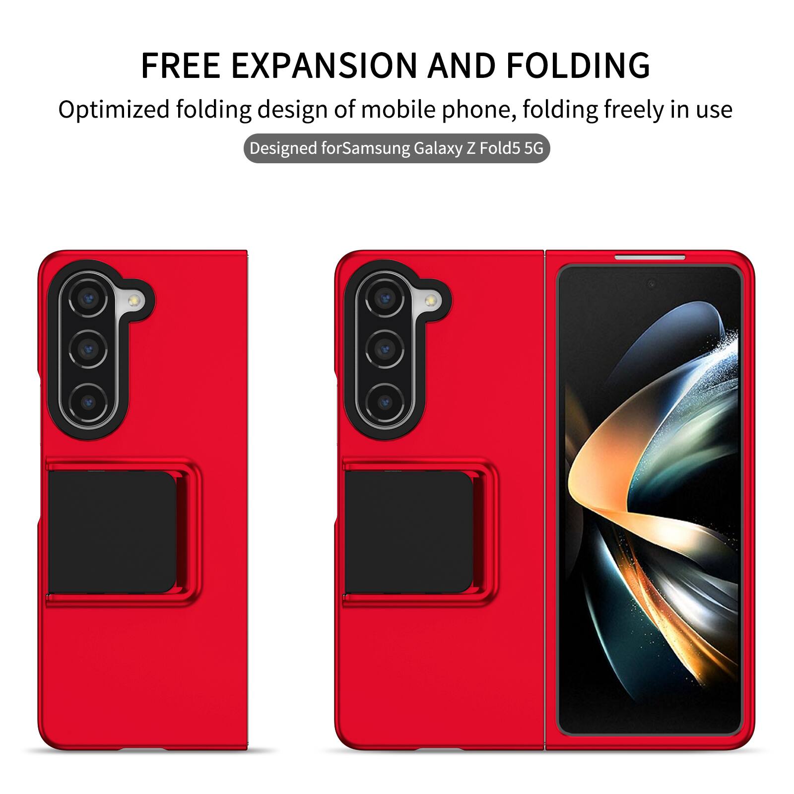 FREE EXPANSION AND FOLDING  
Optimized folding design of mobile phone, folding freely in use  
Designed for Samsung Galaxy Z Fold5 5G