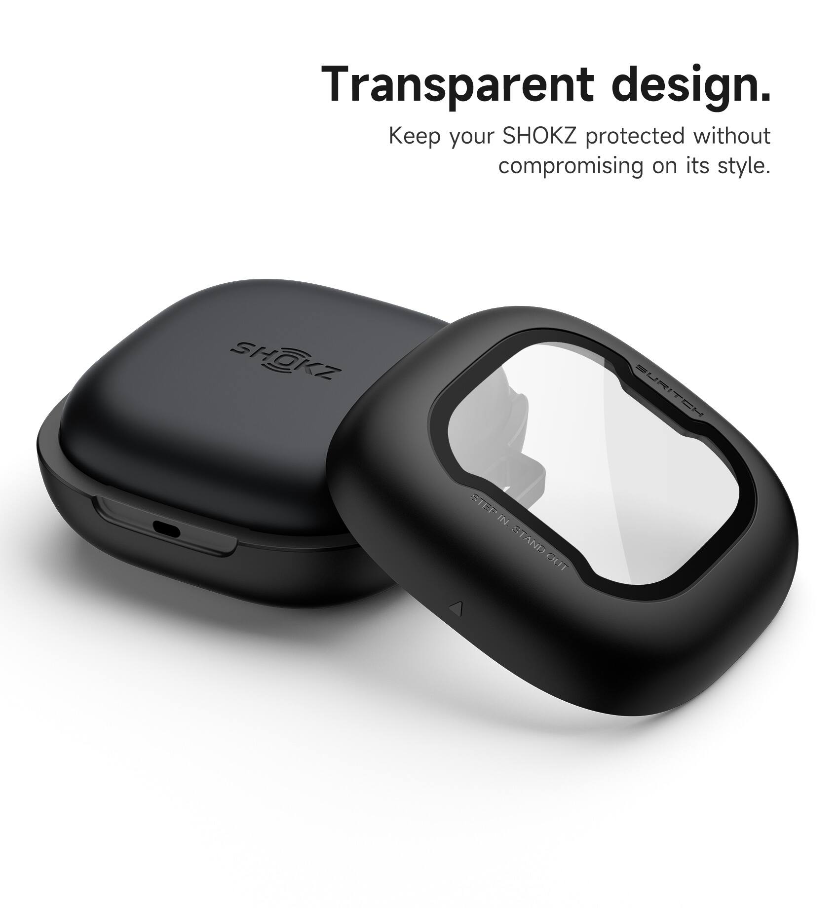 Transparent design. Keep your SHOKZ protected without compromising on its style.