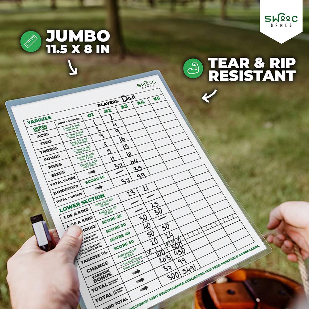 **SWOOC GAMES**

**JUMBO 11.5 X 8 IN**

**TEAR & RIP RESISTANT**

---

**YARDZEE**

**HOW TO SCORE**

**UPPER SECTION**

- **ACES**  
  Count & add all Aces  
  1 2 3 4 5 6  
  1 2 3 4 5 6  
  1 2 3 4 5 6  
  1 2 3 4 5 6  
  1 2 3 4 5 6  
  1 2 3 4 5 6  
  1 2 3 4 5 6  
  1 2 3 4 5 6  
  1 2 3 4 5 6  
  1 2 3 4 5 6  
  1 2 3 4 5 6  
  1 2 3 4 5 6  
  1 2 3 4 5 6  
  1 2 3 4 5 6  
  1 2 3 4 5 6  
  1 2 3 4 5 6  
  1 2 3 4 5 6  
  1 2 3 4 5 6  
  1 2 3 4 5 6  
  1 2 3 4 5 6  
  1 2 3 4 5 6  
  1 2 3 4 5 6  
  1 2 3 4 5 6  
  1 2 3 4 5 6  
  1 2 3 4 5 6  
  1 2 3 4 5 6  
  1 2 3 4 5 6  
  1 2 3 4 5 6  
  1 2 3 4 5 6  
  1 2 3 4 5 6  
  1 2 3 4 5 6  
  1 2 3 4 5 6  
  1 