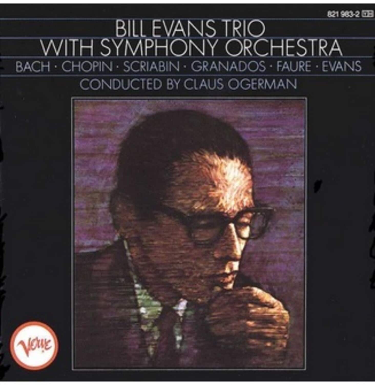 Bill Evans Trio with Symphony Orchestra  
Bach • Chopin • Scriabin • Granados • Fauré • Evans  
Conducted by Claus Ogerman  
Verve