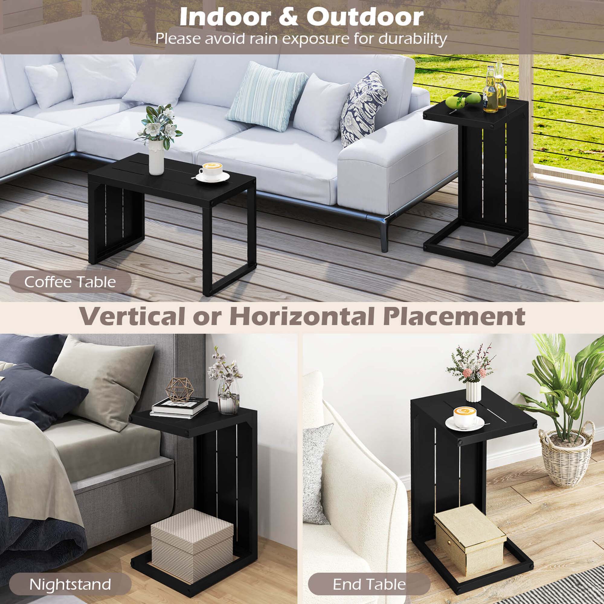 Indoor & Outdoor: Please avoid rain exposure for durability.

Coffee Table: Vertical or Horizontal Placement.

Nightstand: End Table.