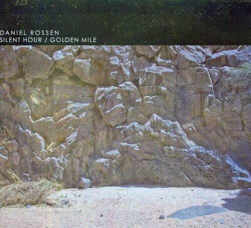 DANIEL ROSSEN  
SILENT HOUR / GOLDEN MILE