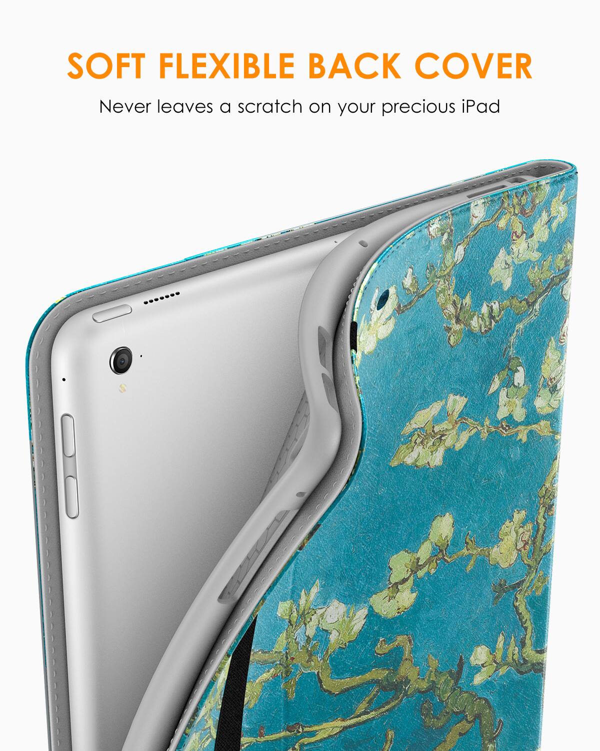 SOFT FLEXIBLE BACK COVER  
Never leaves a scratch on your precious iPad