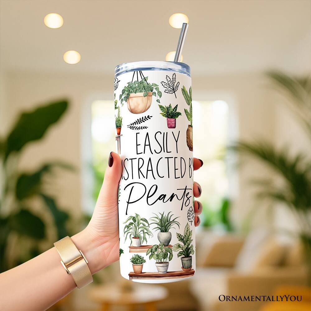 Easily Stracted by Plants  
Ornamentally You