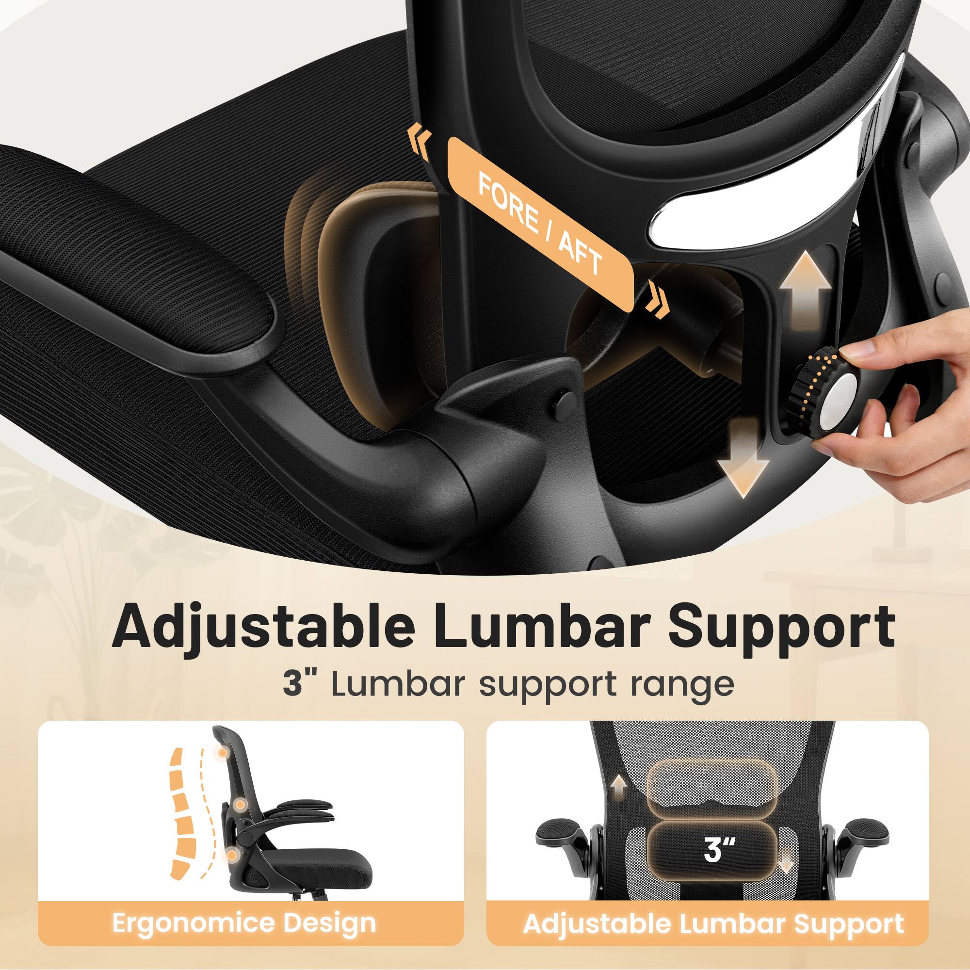Adjustable Lumbar Support  
3" Lumbar support range  
Ergonomic Design  
Adjustable Lumbar Support
