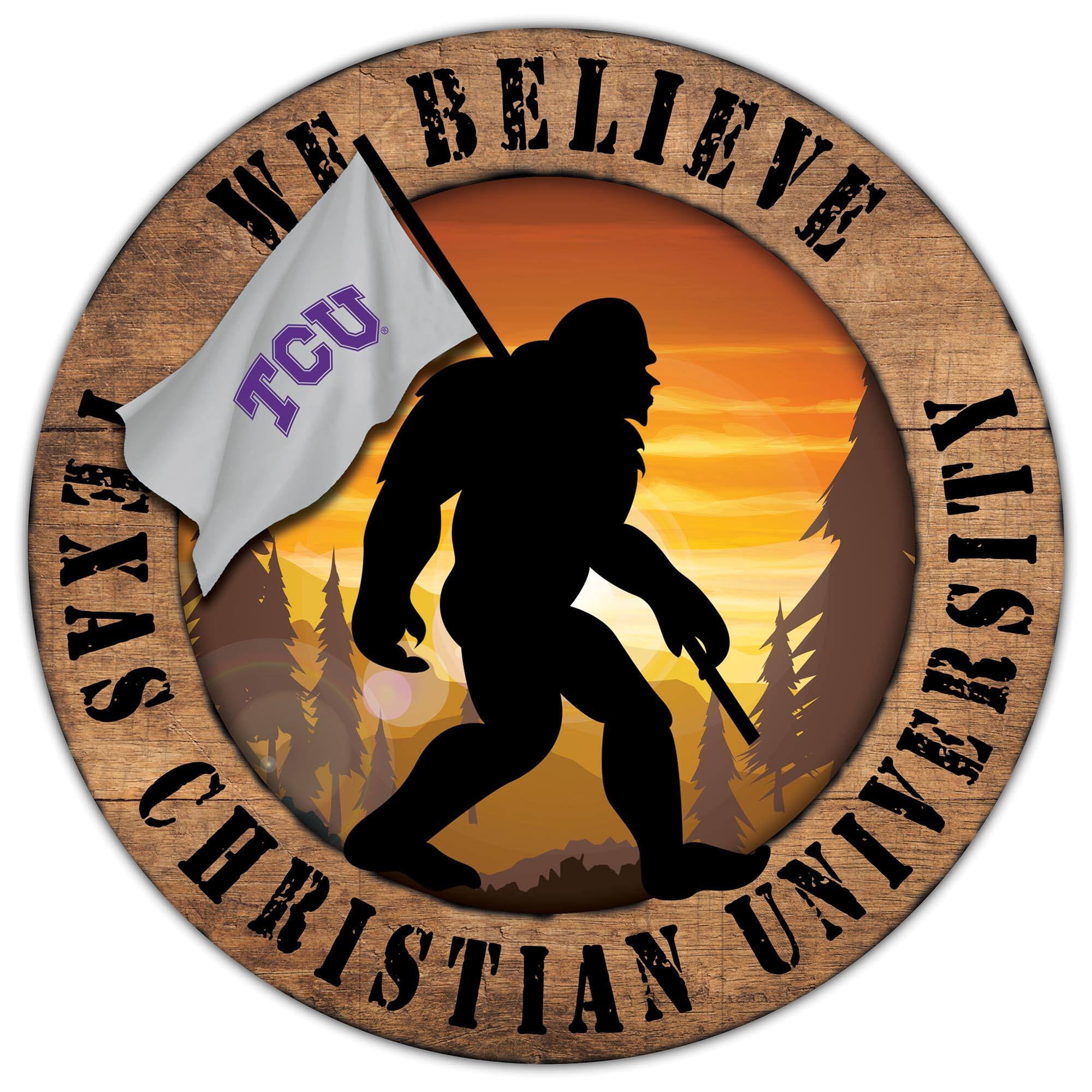 TCU Horned Frogs 12'' We Believe Bigfoot Circle Sign