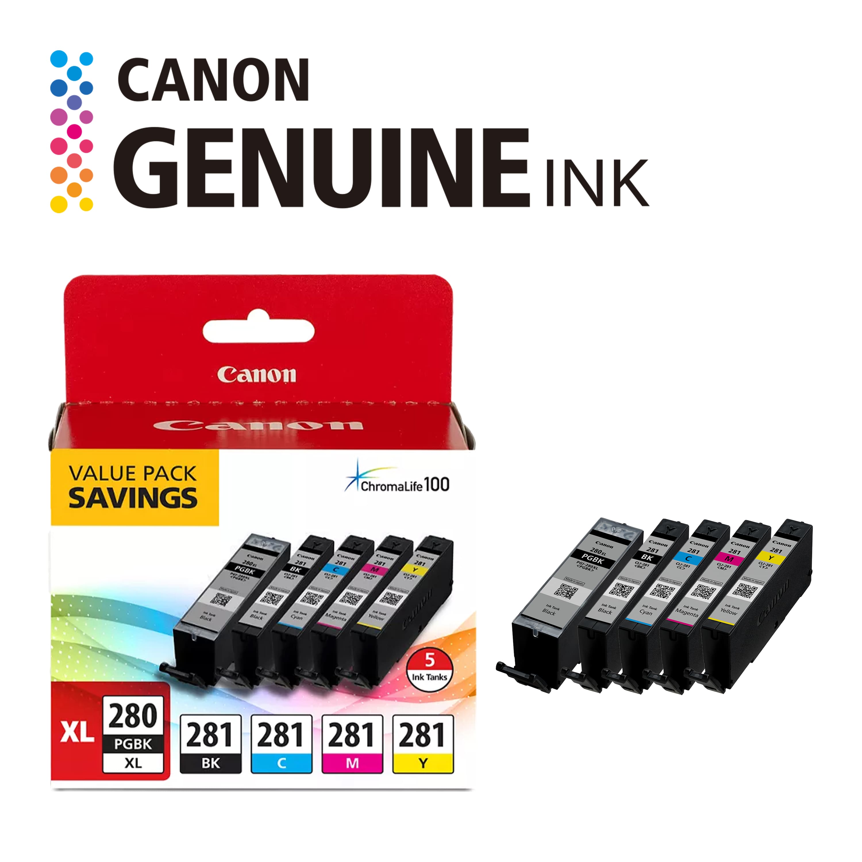 CANON GENUINE INK Canon Camon VALUE PACK SAVINGS ChromaLife 100 PORK .Y * F / 201 81 PORK 2 1 n 2 mE - - T MMM 18% 201 M - 200 5 Inde Tanks 280 XL PGBK XL 281 281 281 281 BK M Y A