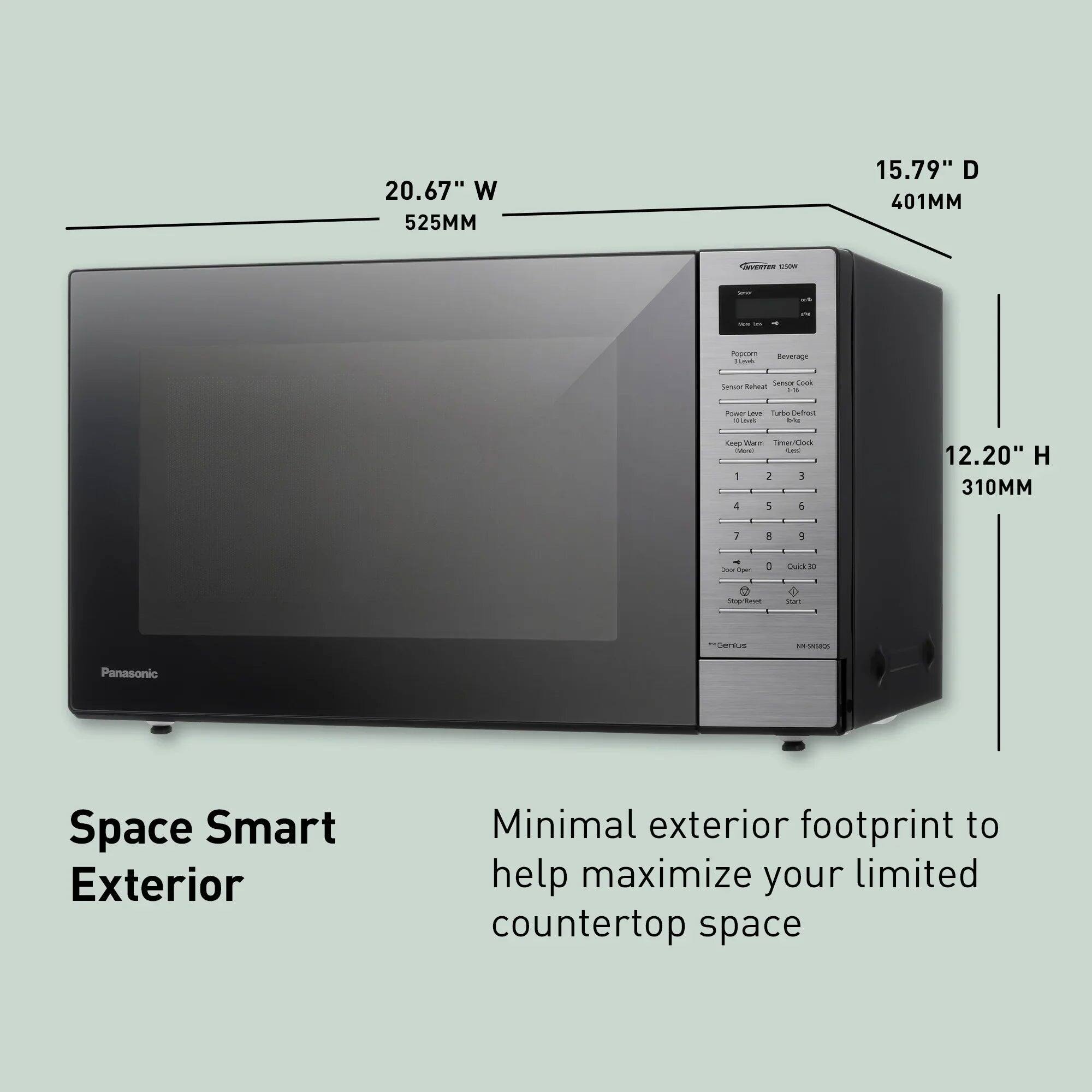20.67" W 525MM  
15.79" D 401MM  
12.20" H 310MM  

Popcorn  
Beverage  
Sensor Reheat  
Sensor Cook  
Power Level  
Turbo Defrost  
Keep Warm  
Time/Clock  
Stop/Reheat  
Start  

Quick 30  
Stop!  
Aext  

Space Smart Exterior  
Minimal exterior footprint to help maximize your limited countertop space  

Panasonic  
NN-5168Q5