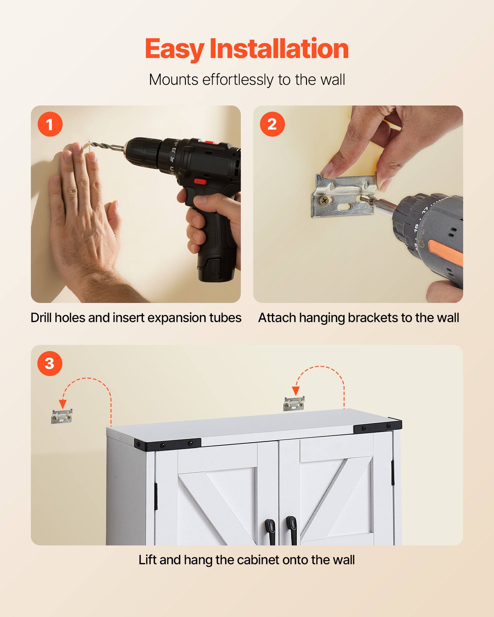 Easy Installation  
Mounts effortlessly to the wall

1. Drill holes and insert expansion tubes  
2. Attach hanging brackets to the wall  
3. Lift and hang the cabinet onto the wall