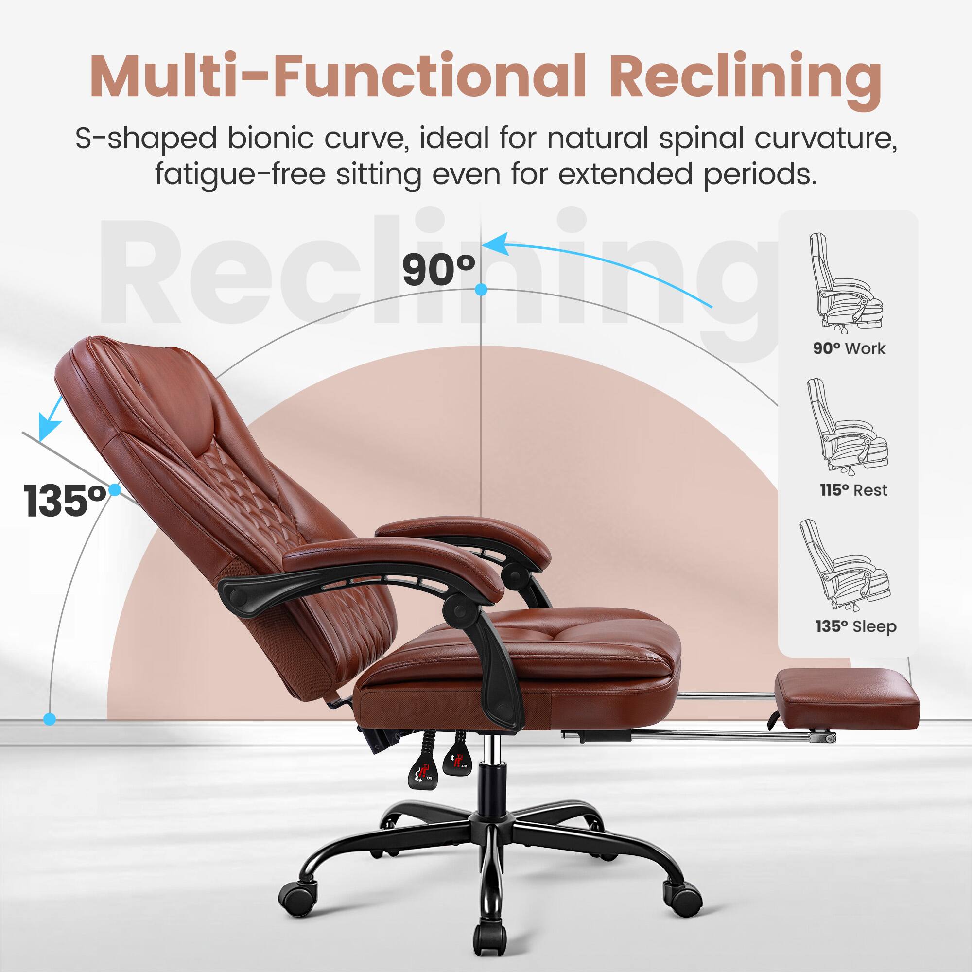 Multi-Functional Reclining S-shaped bionic curve, ideal for natural spinal curvature, fatigue-free sitting even for extended periods. Reclining 90° Work 135° Rest 115° Sleep 135°