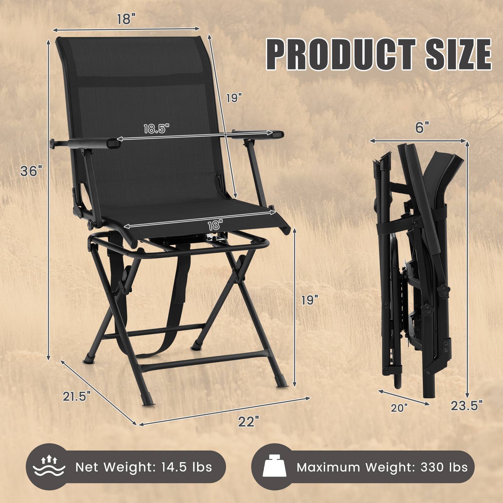 PRODUCT SIZE

18"  
19"  
18.5"  
6"  
36"  
18"  
19"  
21.5"  
22"  
20"  
23.5"  

Net Weight: 14.5 lbs  
Maximum Weight: 330 lbs