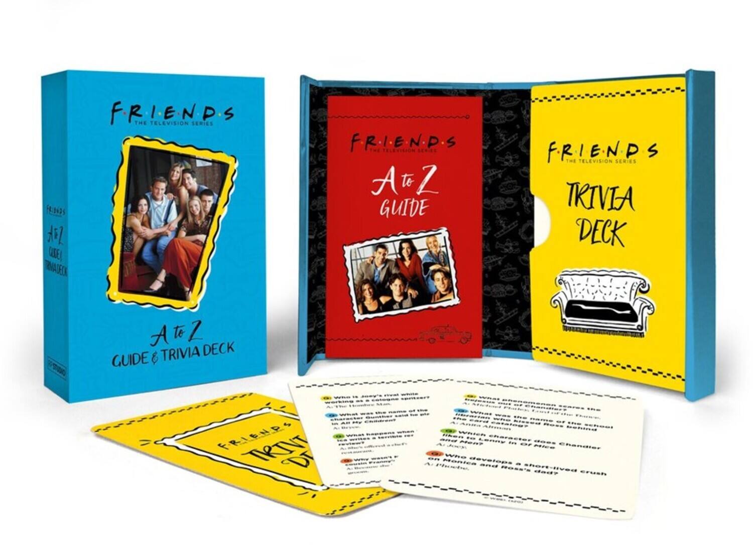 F.R.I.E.N.D.S  
THE TELEVISION SERIES  

A to Z  
GUIDE & TRIVIA DECK  

F.R.I.E.N.D.S  
A to Z  
GUIDE  

F.R.I.E.N.D.S  
TRIVIA DECK  

Who is Joey's rival while working at the coffee shop?  
A. Chandler  
B. Gunther  
C. Ross  
D. David  
E. Michael  

What was the name of the cat that Phoebe and Monica shared?  
A. Mr. Whiskers  
B. Mr. Puddy  
C. Mr. Whiskers  
D. Mr. Puddy  
E. Mr. Whiskers  

Who is the character that Chandler loves?  
A. Monica  
B. Rachel  
C. Phoebe  
D. Monica  
E. Rachel  

Who is the character that Ross loves?  
A. Rachel  
B. Monica  
C. Phoebe  
D. Monica  
E. Rachel  

Who is the character that Joey loves?  
A. Rachel  
B. Monica  
C. Phoebe  
D. Monica  
E. Rachel  

Who is the character that Chandler loves?  
A. Monica  
B. Rachel  
C. Ph