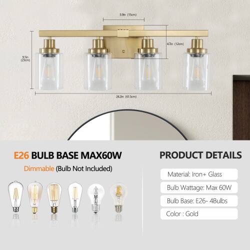 59 (15cm) 47 (12cm) 9.1 (123cm) 24.2 (161cm) E26 BULB BASE MAX60W Dimmable (Bulb Not Included)  
PRODUCT DETAILS  
Material: Iron + Glass  
Bulb Wattage: Max 60W  
Bulb Base: E26 - 4Bulbs  
Color: Gold