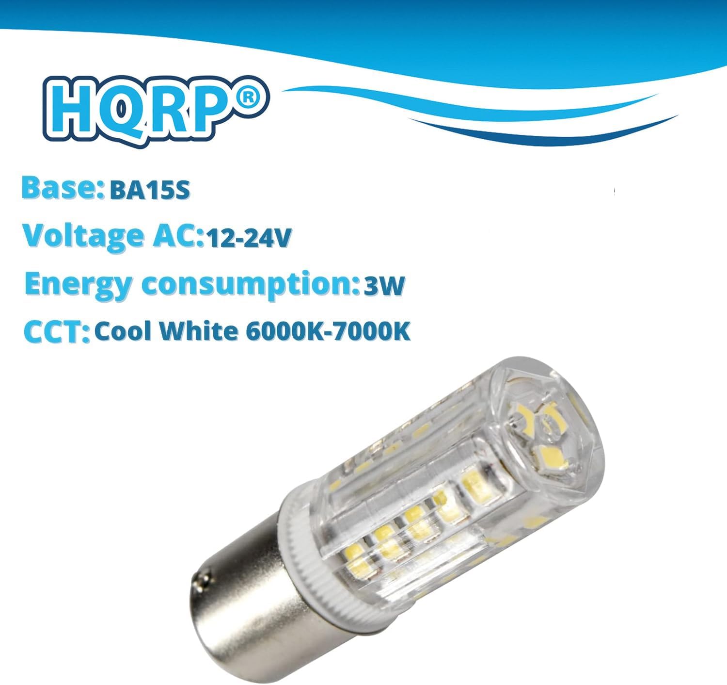 HQRP Base: BA15S  
Voltage AC: 12-24V  
Energy consumption: 3W  
CCT: Cool White 6000K-7000K